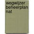 Wegwijzer Beheerplan Nat