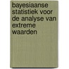Bayesiaanse statistiek voor de analyse van extreme waarden door J.M. van Noortwijk
