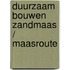 Duurzaam bouwen Zandmaas / Maasroute