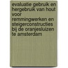 Evaluatie gebruik en hergebruik van hout voor remmingwerken en steigerconstructies bij de Oranjesluizen te Amsterdam door Onbekend