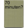 70 minuten? by Unknown