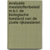Evaluatie meststoffenbeleid m.b.t. de biologische toestand van de zoete rijkswateren door A. Bak