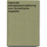 Regionale standplaatsmodellering voor terrestrische vegetatie by R. van Ek