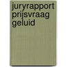 Juryrapport prijsvraag geluid door Onbekend