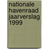 Nationale Havenraad jaarverslag 1999 door Onbekend