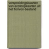 Verspreidingskaarten van ecotoopkaarten uit het FLORIVON-bestand door R. van Ek