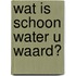Wat is schoon water u waard?