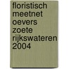 Floristisch Meetnet Oevers Zoete Rijkswateren 2004 by R. Beringen