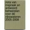 Nota van Inspraak en Antwoord Beheerplan voor de Rijkswateren 2005-2008 by M.D. Taal