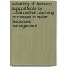 Suitability of decision support tools for collaborative planning processes in water resources management by J.M. Verhallen