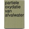 Partiele oxydatie van afvalwater by R.J. Saft