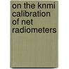 On the KNMI calibration of net radiometers by W. Kohsiek