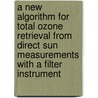 A new algorithm for total ozone retrieval from direct sun measurements with a filter instrument by W.M.F. Wauben