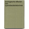 Ecologische effecten van cyanobacterietoxines door T. Burger-Wiersma