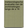 Meteorologische evaluatie van de zichtmetingen langs de A 16 by H.R.A. Wessels