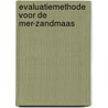 Evaluatiemethode voor de MER-Zandmaas door Onbekend