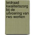 Leidraad kwaliteitszorg bij de uitvoering van RWS-werken