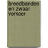 Breedbanden en zwaar verkeer