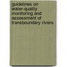 Guidelines on water-quality monitoring and assessment of transboundary rivers by Unknown