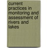 Current practices in monitoring and assessment of rivers and lakes door C.A.M. van Helmond