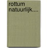 Rottum natuurlijk.... by Unknown