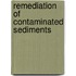 Remediation of contaminated sediments