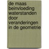 De Maas beinvloeding waterstanden door veranderingen in de geometrie by R. van der Veen