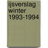 Ijsverslag winter 1993-1994 door Onbekend