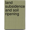 Land subsidence and soil ripening door Glopper