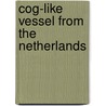 Cog-like vessel from the netherlands door Moortel