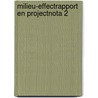 Milieu-effectrapport en projectnota 2 door Onbekend