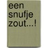 Een snufje zout...!
