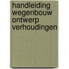 Handleiding wegenbouw ontwerp verhoudingen by Unknown