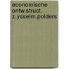 Economische ontw.struct. z.ysselm.polders by Leget