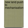New land push to mechanisation door Onbekend