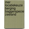 MER locatiekeuze berging baggerspecie Zeeland by Unknown