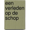 Een verleden op de schop by T. Holleman