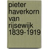 Pieter Haverkorn van Rijsewijk 1839-1919 door Jan de Vries