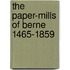 The Paper-Mills of Berne 1465-1859
