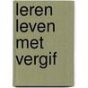Leren leven met vergif by F.A. de Wolff