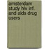 Amsterdam study hiv inf. and aids drug users