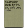 Amsterdam study hiv inf. and aids drug users by Unknown