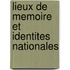 Lieux de memoire et identites nationales