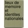Lieux de memoire et identites nationales by Willem Frijhoff