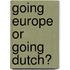 Going Europe or Going Dutch?