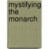Mystifying the Monarch