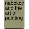 Nabokov and the Art of Painting door G. de Vries