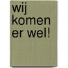 Wij komen er wel! door R. Rushton