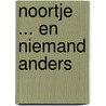 Noortje ... en niemand anders by J. Steeman