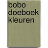 Bobo Doeboek kleuren by Unknown